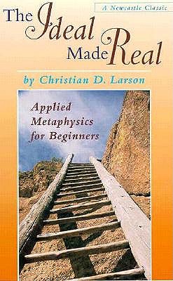 Ideal Made Real: Applied Metaphysics for Beginners