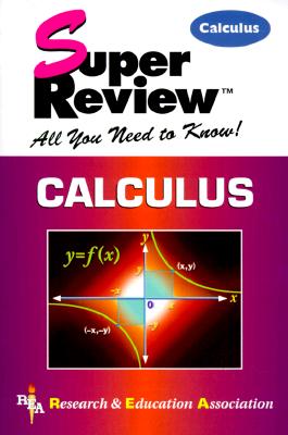 Calculus Super Review, The Staff of Research & Education Association Calculus Super Review, The Staff of Research & Education Association