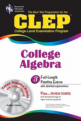 CLEP College Algebra with CD (REA) - The Best Test Prep for the CLEP Exam (Test Preps)