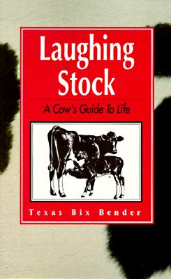 Laughing Stock -A Cow's Guide to Life