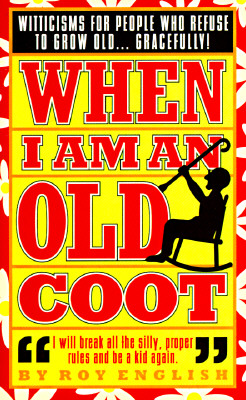 Image for When I Am An Old Coot