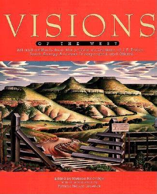 Image for Visions of the West: The Corporate Art Collections of Torch Energy Advisors Incorporated and Gulf Canada Resources Limited