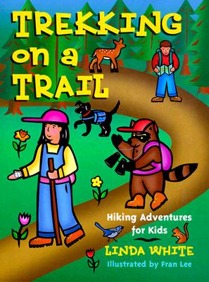 Image for Trekking on a Trail (Hiking Adventures for Kids) Trekking on a Trail (Hiking Adventures for Kids)