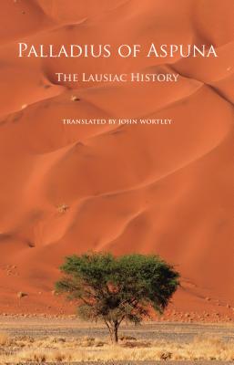 Image for Palladius of Aspuna: The Lausiac History (Cistercian Studies)