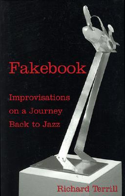 Fakebook: Improvisations on a Journey Back to Jazz
