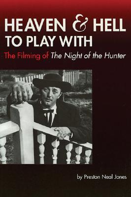 Heaven and Hell to Play With: The Filming of The Night of the Hunter (Limelight)