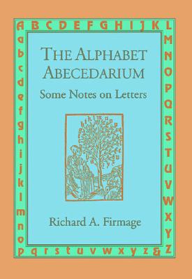 The Alphabet Abecedarium: Some Notes on Letters