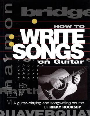 Image for How to Write Songs on Guitar: A Guitar-Playing and Songwriting Course