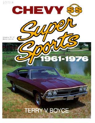 Chevy Super Sports: 1961-1976