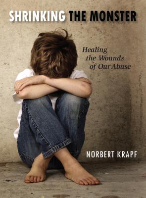Shrinking the Monster: Healing the Wounds of Our Abuse [Paperback] Krapf, Norbert