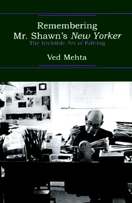 Image for Remembering Mr. Shawn's New Yorker : The Invisible Art of Editing
