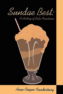 Sundae Best History of Soda Fountains