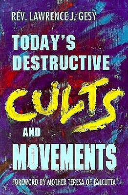 Today's Destructive Cults and Movements