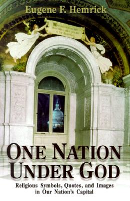 One Nation Under God: Religious Symbols, Quotes, and Images in Our Nation's Capital