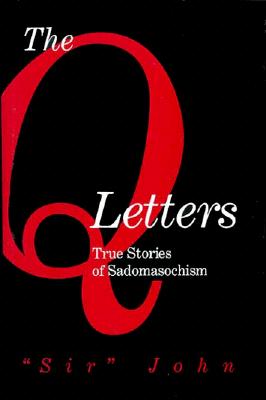 Q Letters: True Stories of Sadomasochism