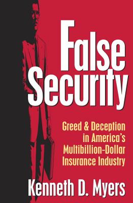 Image for False Security: Greed & Deception in America's Multibillion-Dollar Insurance Industry