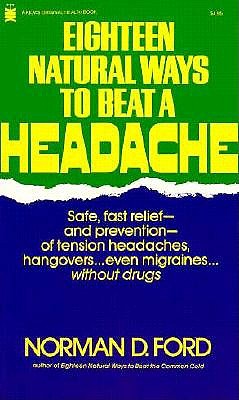 Eighteen Natural Ways to Beat a Headache