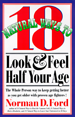 Image for 18 NATURAL WAYS TO LOOK & FEEL HALF YOUR