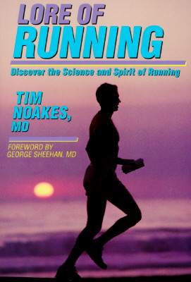 Lore of Running: Discover the Science and Spirit of Running