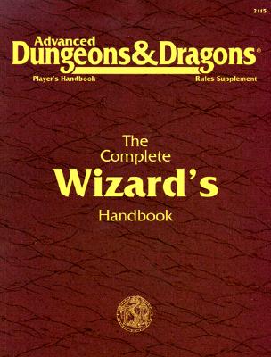 The Complete Wizard's Handbook; Advanced Dungeons & Dragons Player's Handbook Rules Supplement