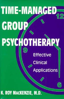 Time-Managed Group Psychotherapy: Effective Clinical Applications