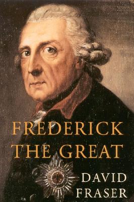 Image for Frederick the Great: King of Prussia Frederick the Great: King of Prussia