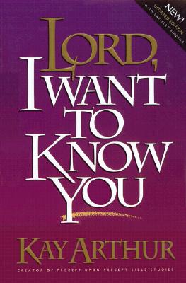 Lord, I Want to Know You (Lord Series)