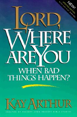 Image for Lord, Where Are You When Bad Things Happen Lord, Where Are You When Bad Things Happen