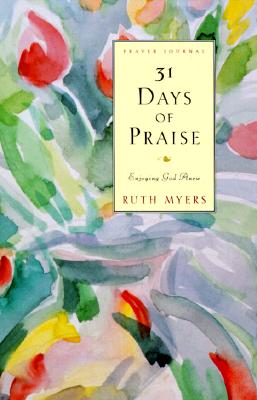 31 Days of Praise Journal: Enjoying God Anew (31 Days Series)