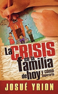 La crisis en la familia de hoy (Spanish Edition)