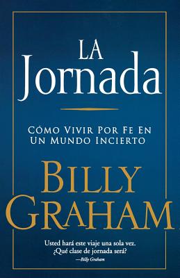 Image for La Jornada: Como Vivir por Fe en un Mundo Incierto La Jornada: Como Vivir por Fe en un Mundo Incierto