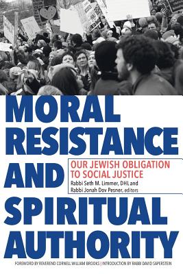 Image for Moral Resistance and Spiritual Authority: Our Jewish Obligation to Social Justice