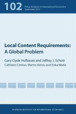 Local Content Requirements: A Global Problem (Policy Analyses in International Economics)