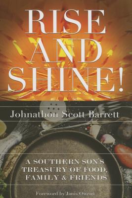 Image for RISE AND SHINE!: A SOUTHERN SON'S TREASURY OF FOOD, FAMILY, AND FRIENDS