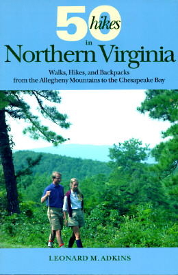 Image for 50 Hikes in Northern Virginia: Walks, Hikes, and Backpacks from the Allegheny Mountains to the Chesapeake Bay