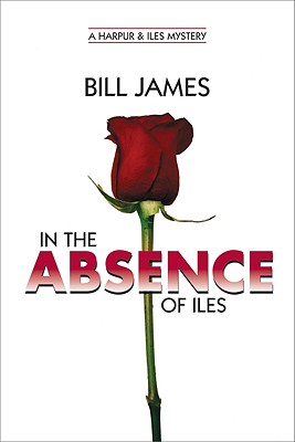 In the Absense of Iles, James, Bill In the Absense of Iles, James, Bill