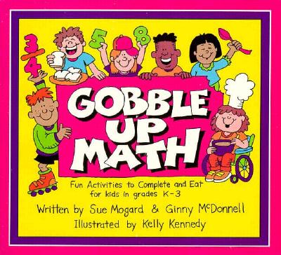 Image for Gobble Up Math: Fun Activities to Complete and Eat for Kids in Grades K-3 Gobble Up Math: Fun Activities to Complete and Eat for Kids in Grades K-3