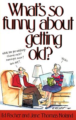 What's So Funny About Getting Old