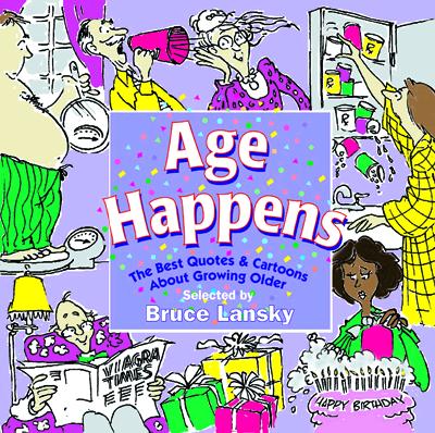 Age Happens: Best Quotes About Growing Older (Quotation Anthology)