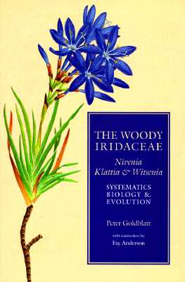 The Woody Iridaceae - Nivenia, Klattia & Witsenia - Systematics Biology & Evolution