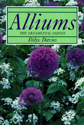 Image for Alliums The Ornamental Onions Alliums The Ornamental Onions