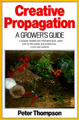 CREATIVE PROPAGATION A Grower's Guide