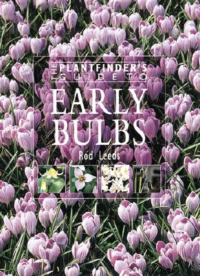 The Plantfinder's Guide to Early Bulbs