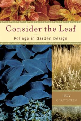 Image for Consider the Leaf: Foliage in Garden Design