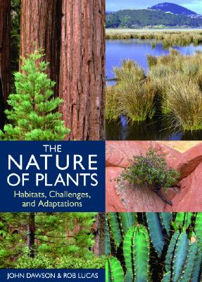 Image for The Nature of Plants: Habitats, Challenges, and Adaptations The Nature of Plants: Habitats, Challenges, and Adaptations