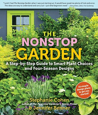 The Nonstop Garden: A Step-by-Step Guide to Smart Plant Choices and Four-Season Designs