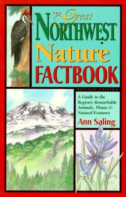 Great Northwest Nature Factbook: A Guide to the Region's Animals, Plants, & Natural Resources