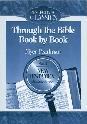 Through the Bible Book by Book: Gospels to Acts/Part 3 (Through the Bible Book by Book)