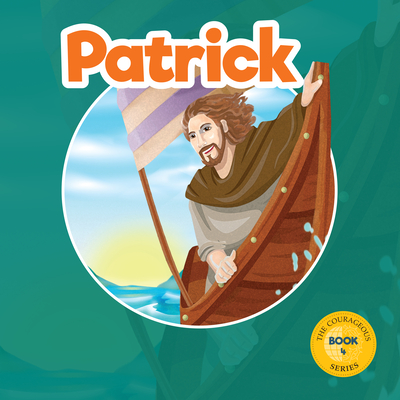 Patrick: God's Courageous Captive (Courageous, 4)