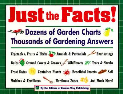 Just The Facts! Dozens Of Garden Charts Thousands Of Gardening Answers
